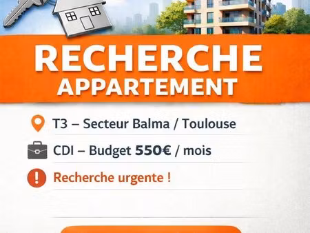 recherche urgente t3 – toulouse et alentour