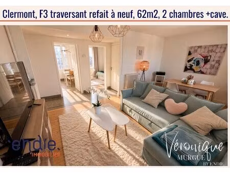 appartement f3 coup de coeur 62 m2  traversant refait à neuf  2 chambres +cave  endie...