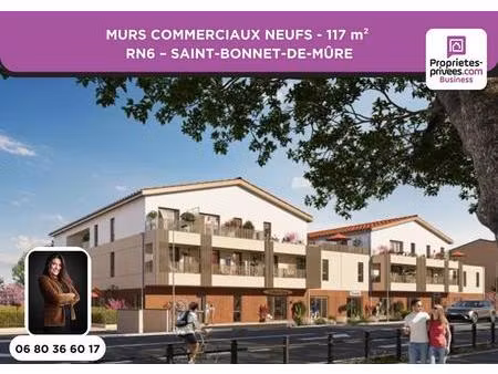 murs commerciaux neufs 117 m² - rn6 saint-bonnet-de-mûre