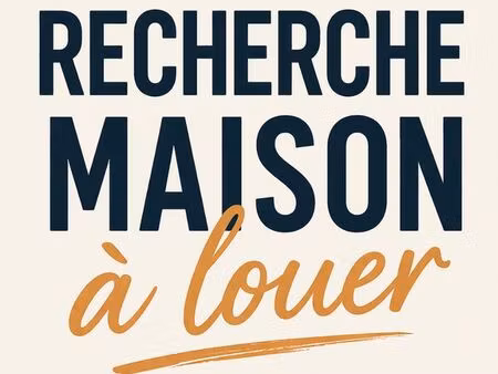 recherche maison à louer