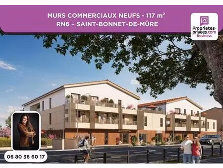 murs commerciaux neufs 117 m² - rn6 saint-bonnet-de-mûre