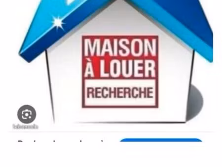 recherche maison a louer