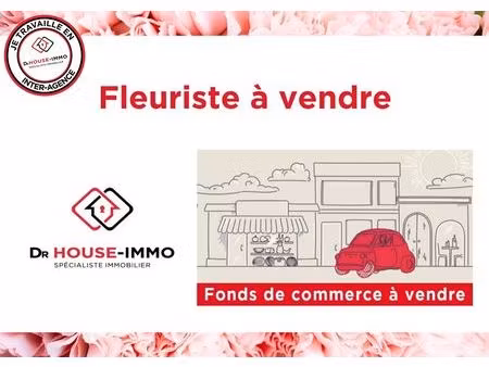 à vendre fonds de commerce fleuriste emplacement n1 centre-ville parking gratuit - commune