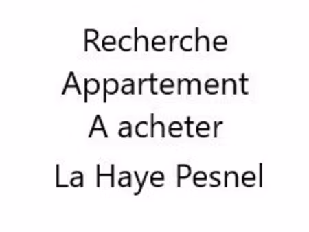 recherche appartement la haye pesnel