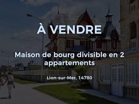 maison 75 m² – fort potentiel – divisible en 2 appartements – lion-sur-mer (700 m mer)