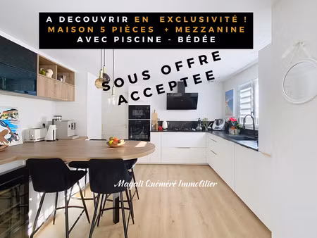 jolie maison familiale 5 pièces + mezzanine avec piscine