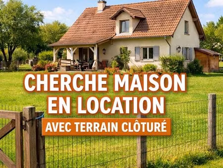 cherche location maison avec terrain clôturé