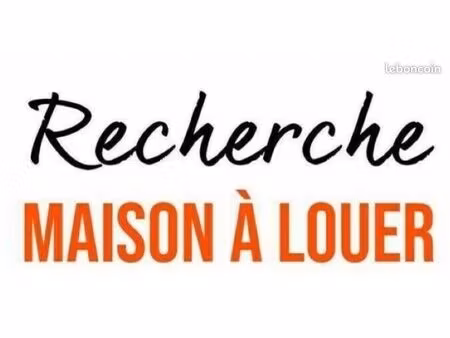 recherche maison à louer
