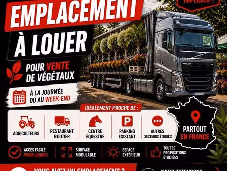 ?? recherche emplacement à louer dans toute la france pour vente de végétaux