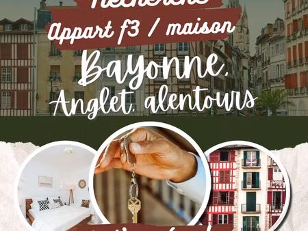 recherche appart / maison à l'année / vide bayonne  alentours