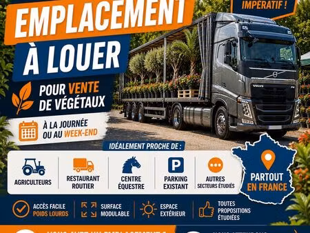 ?? recherche emplacement à louer dans toute la france pour vente de végétaux ? à la journé
