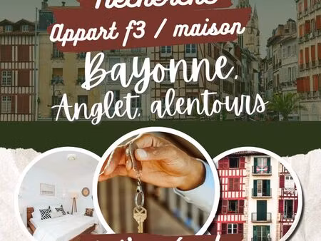 recherche appart / maison à l'année / vide bayonne  alentours