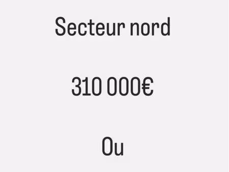 cherche maison à vendre ou à louer secteur nord