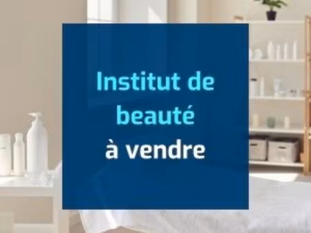 institut de beauté - fond de commerce