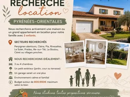 famille avec 3 enfants recherche maison à louer dans les pyrénées-orientales