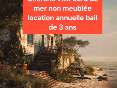 cherche villa bord de mer > 100 m2