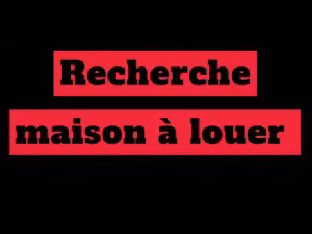 recherche maison à louer
