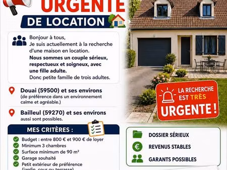 ?recherche urgente maison en location – douai / bailleul – couple sérieux