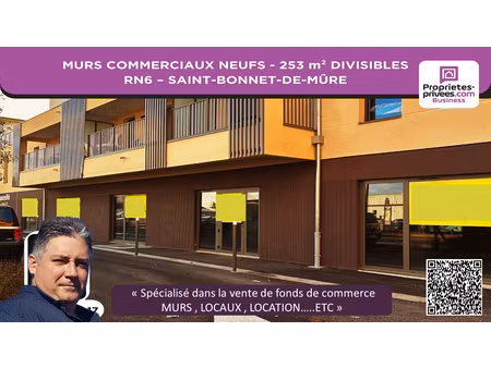 murs commerciaux 253 m² divisibles - rn6 - investisseur / exploitant - saint-bonnet-de-mûr
