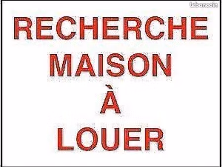 recherche maison à louer