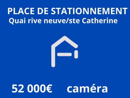 place de parking rue ste catherine / quai rive neuve