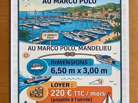 loue place de bateau 6m50 m x 3 m au port privé du marco polo sur mandelieu