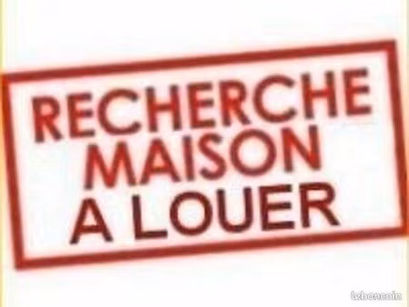 nous recherchons une maison