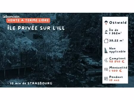vente à terme libre – ile privée sur l’ill – ostwald