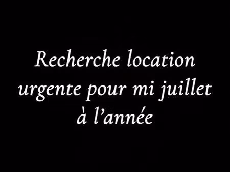 recherche location urgente pour mi juillet
