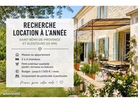 ? recherche location à l’année – saint-rémy-de-provence et alentours ? bonjour à tous  nou