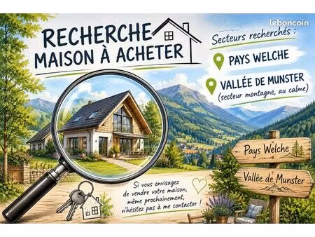 recherche maison pays welche au calme