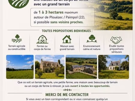 recherche terrain / ferme / maison avec grand terrain – secteur paimpol / plouézec