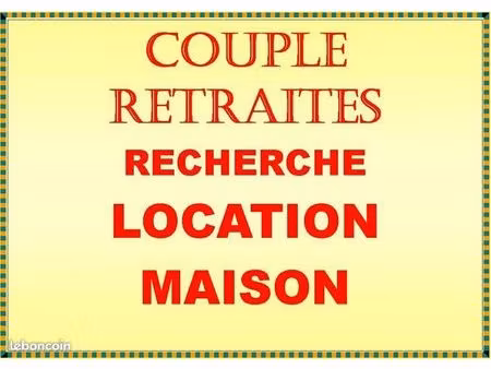 couple cadre retraité recherche maison a louer