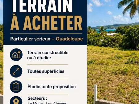 recherche terrain à acheter en guadeloupe — particulier sérieux