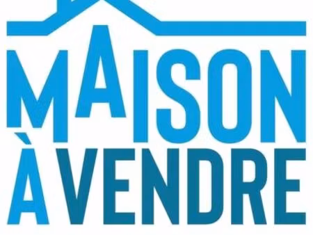 maison a vendre