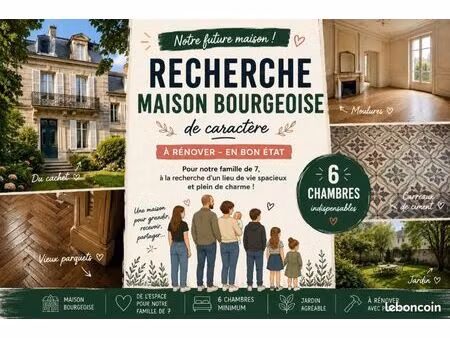 recherchons maison 6 chambres