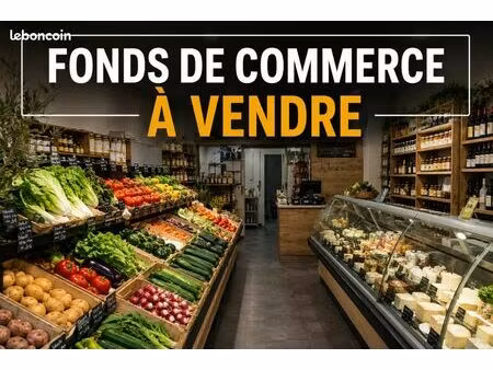 à vendre – magasin fruits & légumes / épicerie fine