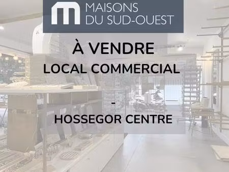 local commercial au coeur de hossegor