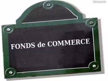 vends fonds de commerce