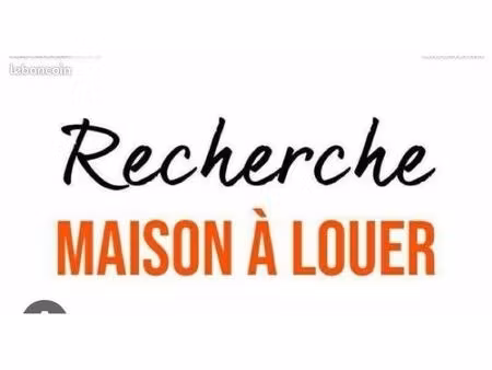 recherche maison a louer