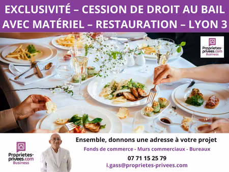 exclusivité cession de droit au bail avec matériel- restauration ? lyon 3