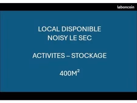 à louer local activités stockage noisy le sec