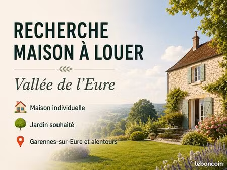 recherche maison individuelle à louer – eure 27 ou yvelines 78