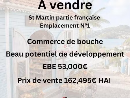 à vendre commerce de bouche haut de gamme emplacement n1 saint-martin (partie française)
