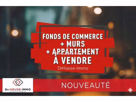 vente fonds de commerce + appartement + murs de commerce
