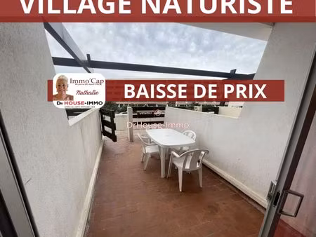 grosse baisse de prix -immo'cap - au village naturiste - studio de 15m2 carrez - port natu