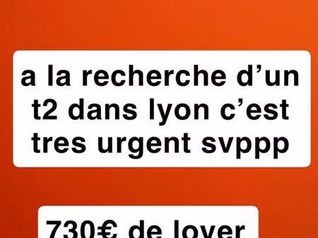 recherche t2 c’est très urgent svp a prendre tout de suite