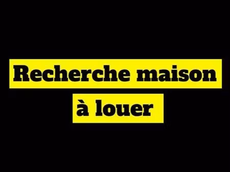 recherche maison à louer
