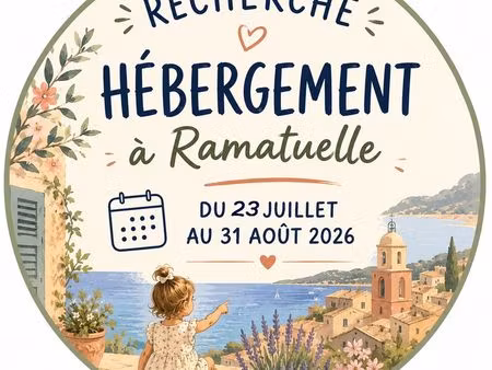 a la recherche d'un hébergement proche ramatuelle (83) du 23 juillet au 31 août 2026