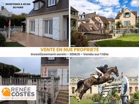 vente en nue propriété - h86 ans - senlis (60300)
